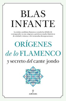 Orígenes de lo flamenco y secreto del cante jondo