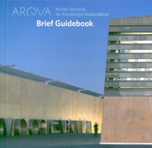Arqva. Museo Nacional de Arqueología Subacuática. Brief guidebook