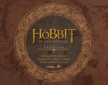 El Hobbit. Un viaje inesperado. Crónicas. Arte y diseño