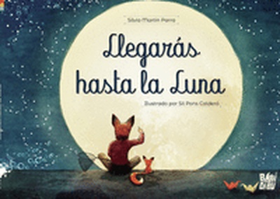 Llegarás hasta la Luna