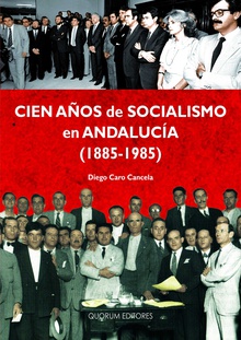 Cien años de socialismo en Andalucía (1885-1985) (POD 1.1)