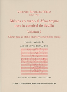 Música en torno al Motu proprio para la catedral de Sevilla. Vol. 2, Obras para el oficio divino y otras piezas sacras