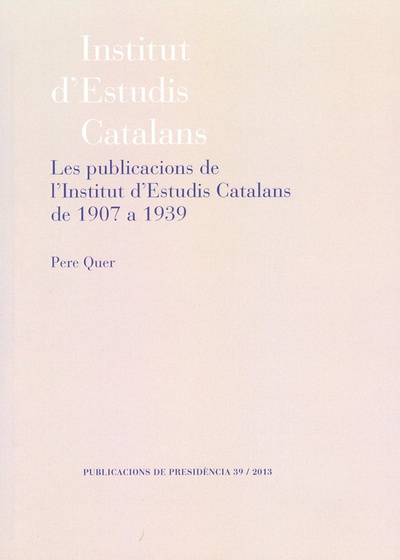 Les Publicacions de l'Institut d'Estudis Catalans de 1907 a 1939