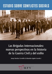 Las Brigadas Internacionales: nuevas perspectivas en la historia de la Guerra Civil y del exilio