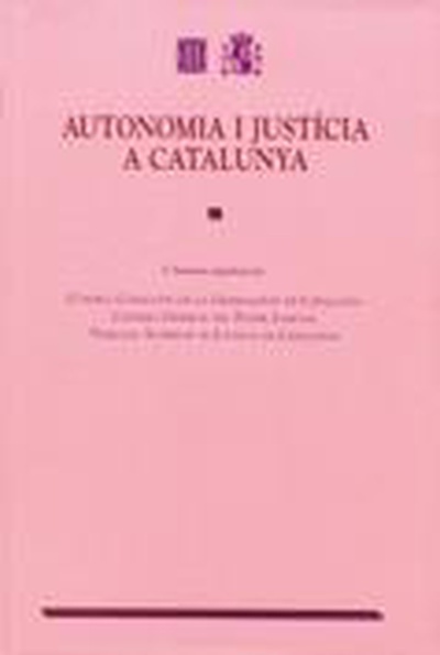 Autonomia i justícia a Catalunya. Ponències del V Seminari, Barcelona, 21 i 22 d'octubre de 1999. Organitzat per: Consell Consultiu de la Generalitat