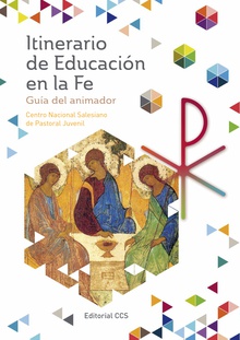 Itinerario de Educación en la Fe. Guía del animador