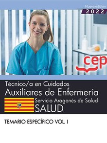 Técnico/a en cuidados auxiliares de enfermería. Servicio Aragonés de Salud. SALUD. Temario específico. Vol. I