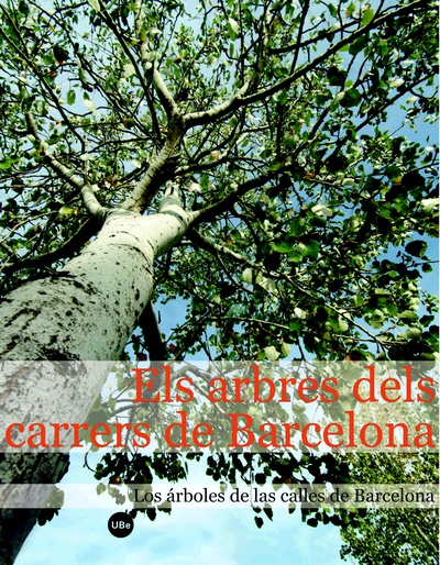 Els arbres dels carrers de Barcelona / Los árboles de las calles de Barcelona