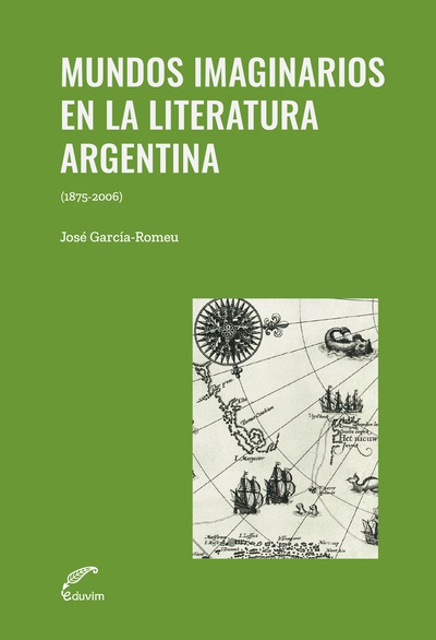 Mundos imaginarios en la literatura argentina