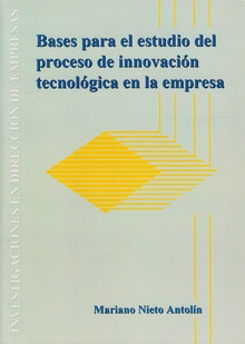 Bases para el estudio del proceso de innovación tecnológica en la empresa