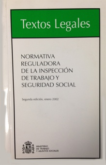 Normativa Reguladora de la Inspección de Trabajo y Seguridad Social. Segunda edición.