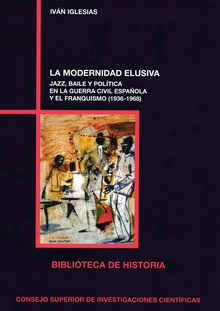 La modernidad elusiva : jazz, baile y política en la Guerra Civil española y el franquismo (1936-1968)