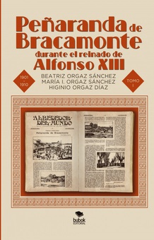 Peñaranda de Bracamonte durante el reinado de Alfonso XIII. Secuencia cronológica de 501 noticias locales publicadas en la prensa de la época. [...]