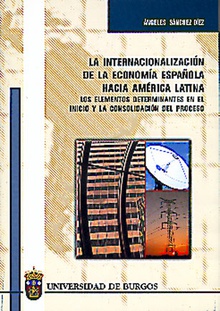 La internacionalización de la economía española hacia América latina. Los elementos determinantes en el inicio y la consolidación del proceso