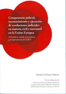 Competencia judicial, reconocimiento y ejecución de resoluciones judiciales en materia civil y mercantil en la Unión Europea