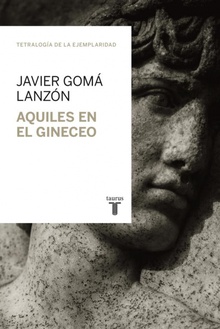Aquiles en el gineceo (Tetralogía de la ejemplaridad)