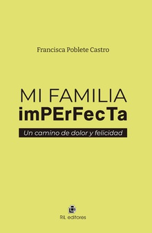 Mi familia imperfecta: un camino de dolor y felicidad