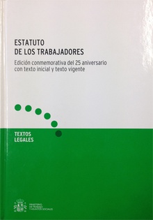 Estatuto de los trabajadores. Edición conmemorativa del 25 aniversario con texto inicial y texto vigente