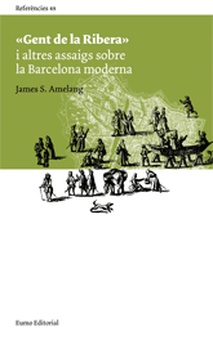 Gent de la Ribera i altres assaigs sobre la Barcelona moderna