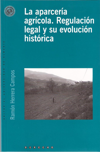 La aparcería agrícola. Regulación legal y su evolución histórica