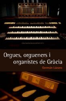 Orgues, orgueners i organistes de Gràcia