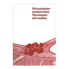 Virtuosisme Modernista. Tècniques del moble