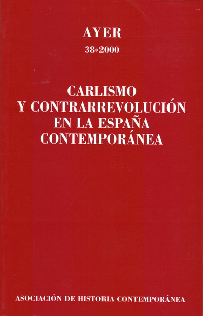 CARLISMO Y CONTRARREVOLUCIÓN EN LA ESPAÑA CONTEMPORÁNEA.