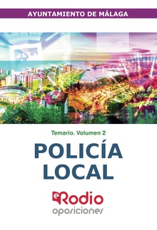 Policía Local. Ayuntamiento de Málaga.  Temario. Volumen 2