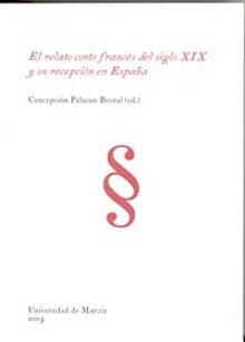 El Relato Corto Frances del Siglo Xix y Su Recepcion en España