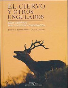 El ciervo y otros ungulados. Bases científicas para su gestión y conservación