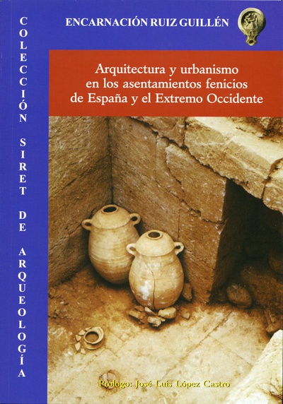 Arquitectura y urbanismo en los asentamientos fenicios de España y el Extremo Occidente