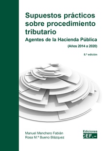 Supuestos prácticos sobre procedimiento tributario. Agentes de la Hacienda Pública