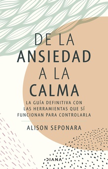 De la ansiedad a la calma (Edición mexicana)