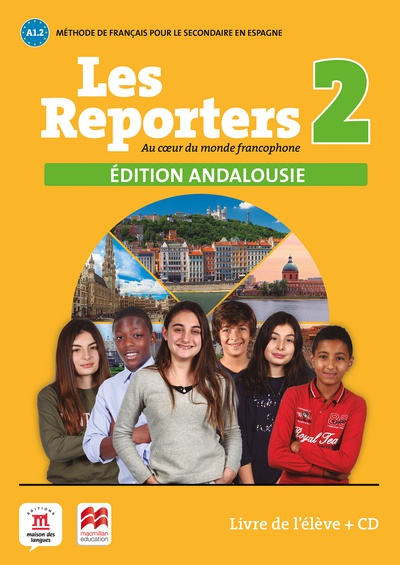 Les Reporters 2. A1.2. Livre de l'élève édition Andalousie