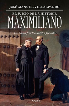 El juicio de la historia: Maximiliano