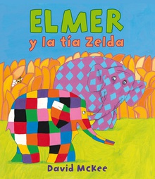 Elmer y la tía Zelda (Elmer. Álbum ilustrado)
