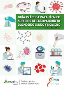 Guía práctica para técnico superior de laboratorio de diagnóstico clínico y biomédico