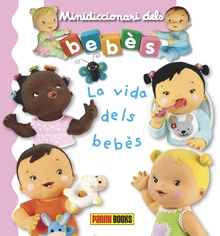 MINIDICCIONARI DELS BEBÈS - LA VIDA DELS BEBÈS
