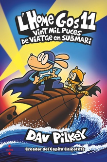 L'Home Gos 11. Vint mil puces de viatge en submarí