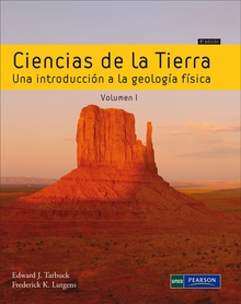Ciencias de la Tierra. Vol. I Una introducción a la geología física