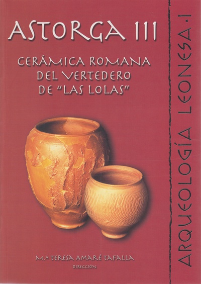 Astorga III: Cerámica romana del vertedero "Las Lolas"