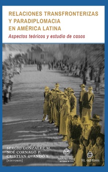 Relaciones transfronterizas y paradiplomacia en América Latina