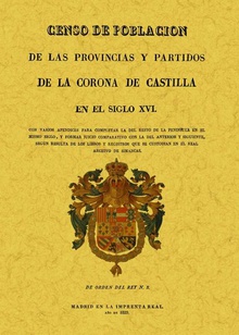 Censo de población de las provincias y partidos de la Corona de Castilla en el siglo XVI