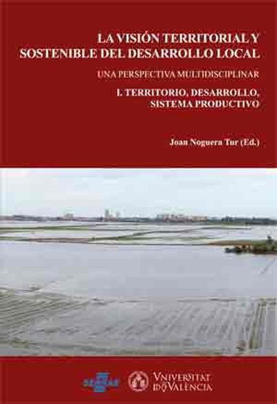 La visión territorial y sostenible del desarrollo local (2 vols.)