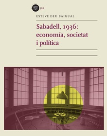 Sabadell, 1936: economia, societat i poltica