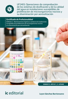 Operaciones de comprobación de los sistemas de dosificación y de la calidad del agua en instalaciones susceptibles de proliferación de microorganismos nocivos y su diseminación por aerosolización. SEAG0212 - Mant. higiénico-sanitario de instalaciones susceptibles de proliferación de microorg