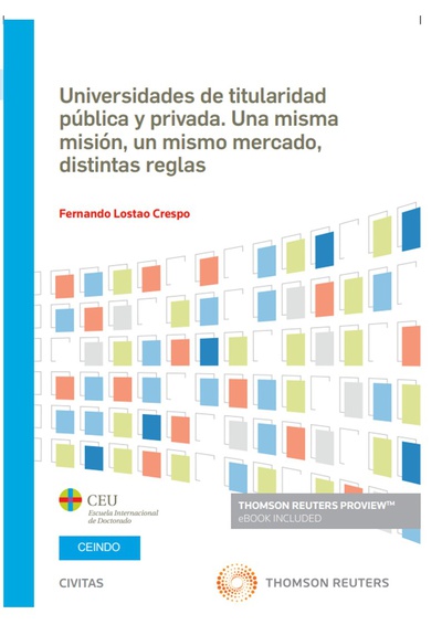 Universidades de titularidad pública y privada. Una misma misión, un mismo mercado, distintas reglas (Papel + e-book)