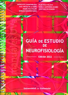GUÍA DE ESTUDIO DE NEUROFISIOLOGÍA. EDICIÓN 2022 (4ª edición revisada y ampliada)