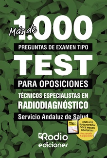 Técnicos Especialistas en Radiodiagnóstico. Servicio Andaluz de Salud. Más de 1.000 preguntas de examen tipo test para oposiciones