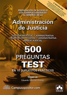 500 PREGUNTAS TEST EN 10 SUPUESTOS PRÁCTICOS para opositores a los Cuerpos generales de la Administración de Justicia